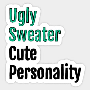 Ugly Sweater, Cute Personality - Christmas Charm Sticker